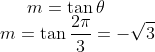m = \tan \theta \\ m = \tan \frac{2\pi}{3} = -\sqrt3