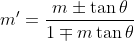 m'= \frac{m\pm \tan \theta}{1\mp m\tan \theta}