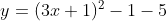 y=(3x+1)^{2}-1-5